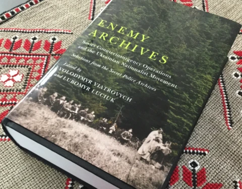 На фото: Книга "Ворожі архіви. Радянські протиповстанські операції та Український націоналістичний рух"